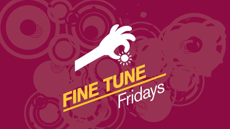 Fine Tune Fridays