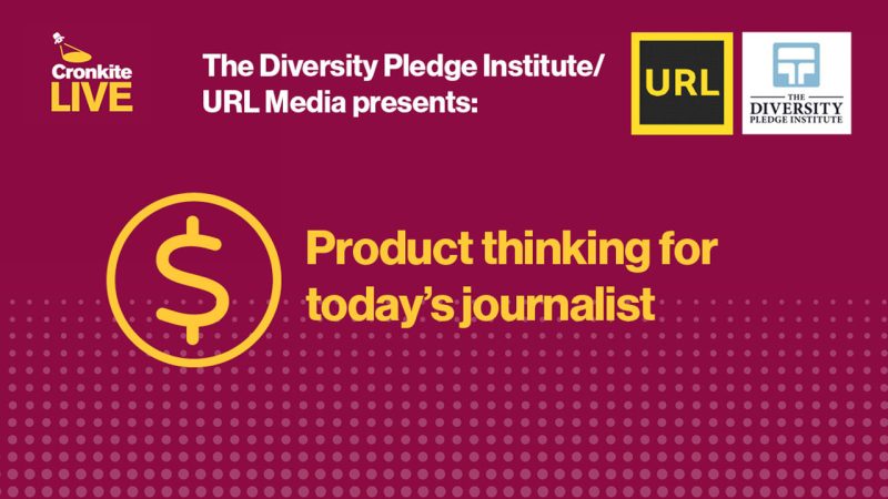 Diversity Pledge Institute/URL Media-Product thinking for today's journalist