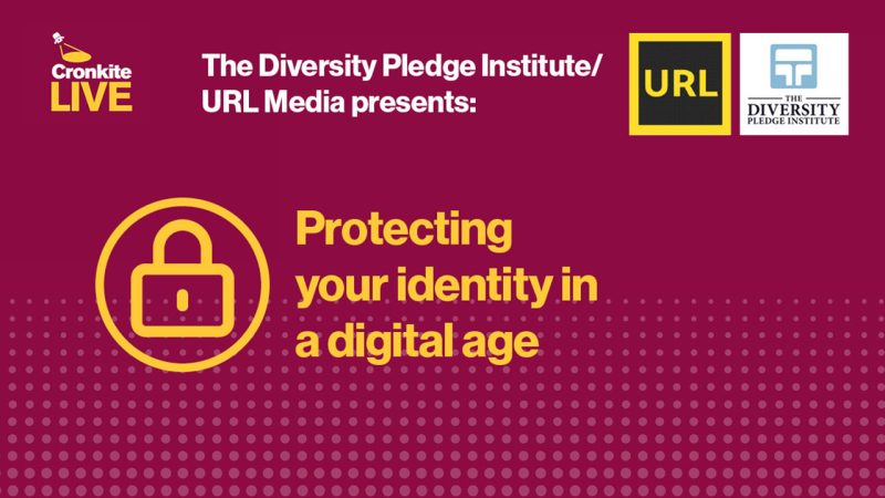 Diversity Pledge Institute/URL Media-Protecting your identity in a digital age