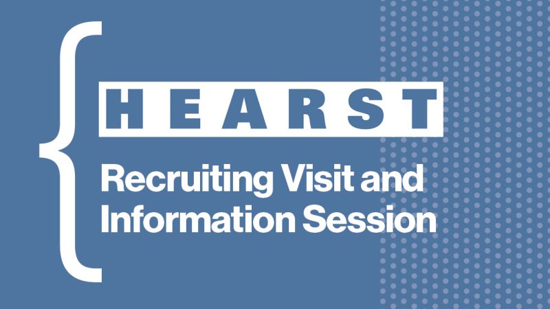 Hearst Recruiting visit/Info session