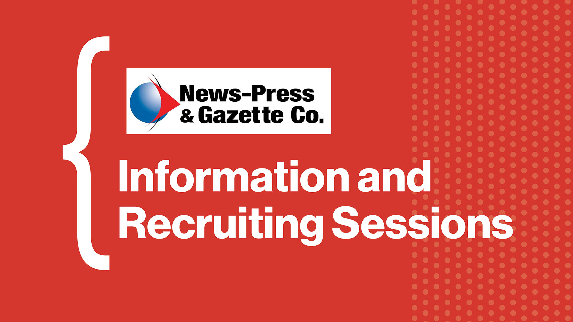 News-Press & Gazette Co. recruiter visit and information session