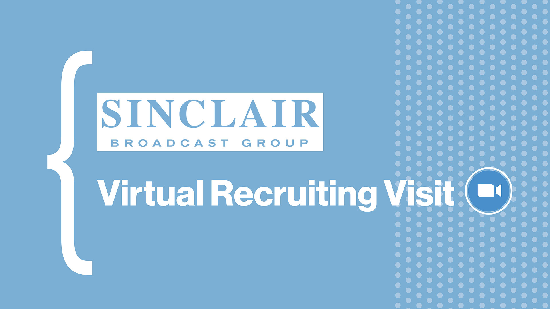Sinclair Broadcast Group virtual recruiter visit