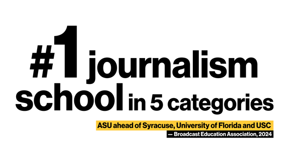 #1 journalism school in 5 categories. ASU ahead of Syracuse, University of Florida and USC — Broadcast Education Association, 2024