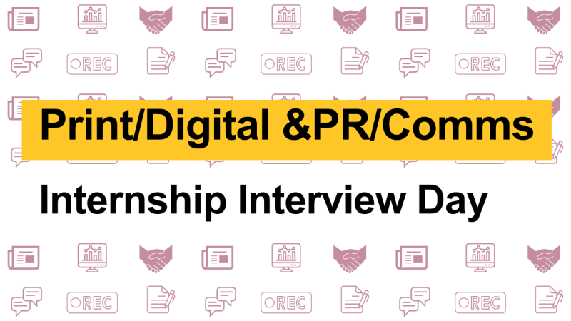 Print/Digital & PR/Comms Internship Interview Day