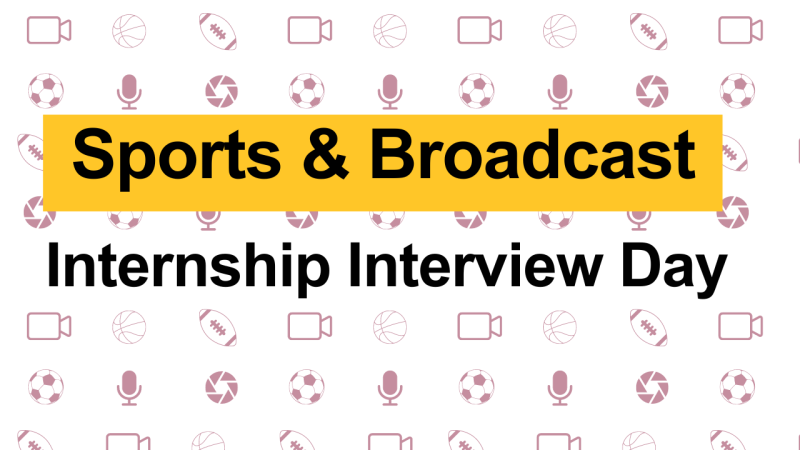 Sports & Broadcast Internship Interview Day