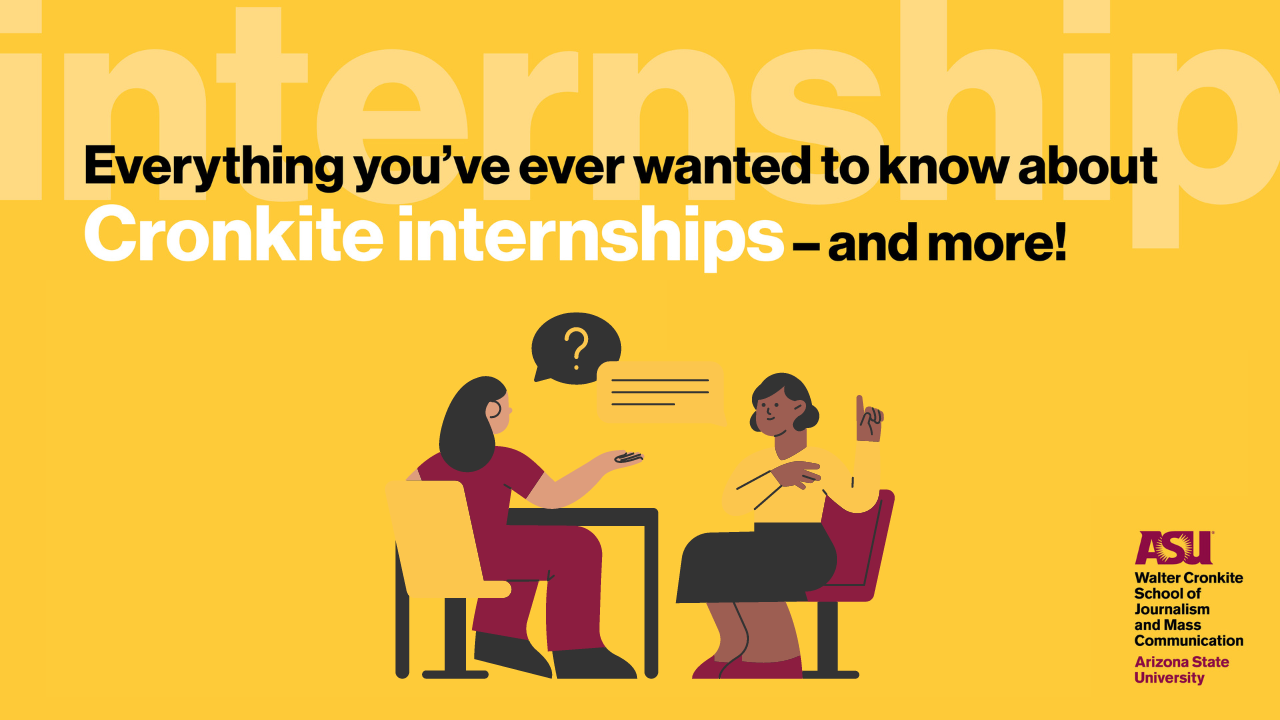 Everything you've ever wanted to know about Cronkite internships