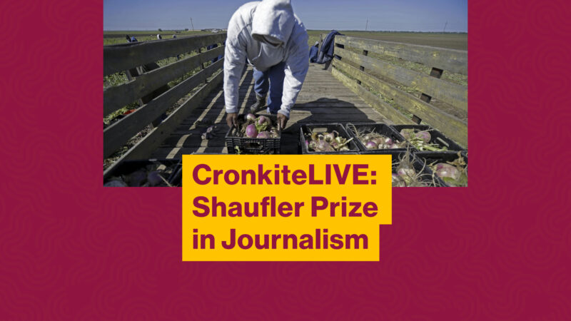 CronkiteLIVE: Shaufler Prize in Journalism