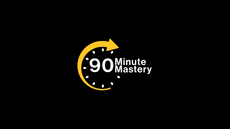 White text on black background says "90 minute mastery." The text is shown within a circle of white hashmarks to symbolize a clock.